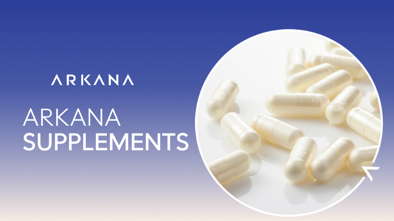 ARKANA SUPPLEMENTS